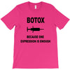 botox expression T-Shirt