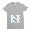 Ice Ice Baby Ladies Fitted T-Shirt