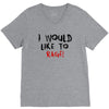 I Would  Like To Rage V-Neck Tee