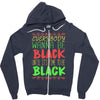 everybody wanna be black Zipper Hoodie