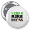 vegan because plant powered badass was not an offical tittle black Pin-back button