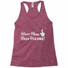 Want More Beer Please Racerback Tank