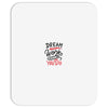 dream work unless youdo Mousepad
