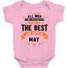 All Men Created Equal But The Best Born In May Baby Onesie