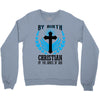 By Birth Christian By the Grace of God Crewneck Sweatshirt