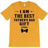 I Am The Best Father's Day Gift Ever Boy T-Shirt