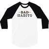 Bad Habits 3/4 Sleeve Shirt
