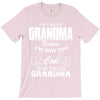 I&rsquo;m Called Grandma Because I&rsquo;m Way Too Cool To Be Called Grandma T-Shirt