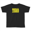 dads taxi Toddler T-shirt