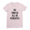 We Should All Be Feminists Ladies Fitted T-Shirt