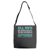 all men are created equal but the best are born in september Adjustable Strap Totes