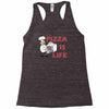 pizza is love pizza is life Racerback Tank