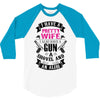 I Have a Pretty Wife I Also Have a Gun a Shovel and an Alibi 3/4 Sleeve Shirt