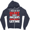 i tried to keep quiet but my ancestors Zipper Hoodie