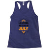 Legends are born in July Racerback Tank