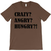 crazy angry hungry T-Shirt