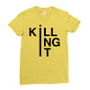 killing it Ladies Fitted T-Shirt