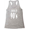born in 90s Racerback Tank