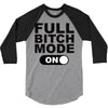 full bitch mode on 3/4 Sleeve Shirt