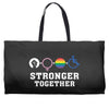 Stronger Together Weekender Totes