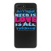 all you need is love is all you need iPhone 7 Plus Case