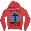 By Birth Christian By the Grace of God Zipper Hoodie