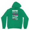 Maybe I Was Too Late To Be His First But Right Now I'm Happy To Be His Unisex Hoodie