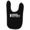 drink sensibly, don't spill it! Baby Bibs
