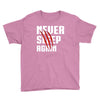 Never Sleep Again Youth Tee