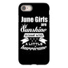 June Girls Are Sunshine Mixed With A Little Hurricane iPhone 8