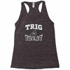 trig or treat Racerback Tank