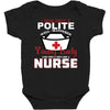 I Was One A Polite Well Mannered Young Lady And Then I Became A Nurse Baby Bodysuit