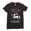 i may be wrong but i highly doubt it i'm a sagittarius Ladies Fitted T-Shirt