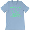 when i get upset i just imagine a t rex making a bed T-Shirt