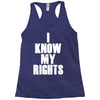 i know my rights Racerback Tank