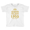 queens are born in 1955 Toddler T-shirt