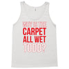 why is the carpet wet todd Tank Top