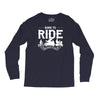 born to ride funny Long Sleeve Shirts