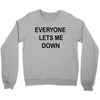 everyone lets me down Crewneck Sweatshirt