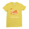 i'd hit that Ladies Fitted T-Shirt