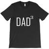 dad of 3 T-Shirt