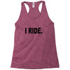 i ride Racerback Tank