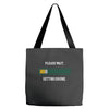 please wait. getting drunk. Tote Bags