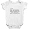 i'm a teacher to save time let's assume i'm never wrong Baby Onesie