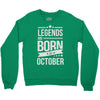 legends are born in october Crewneck Sweatshirt