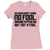 my mum didn't raise no fool. Ladies Fitted T-Shirt