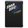 swan dive iPad Mini