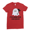 im here for the boos (2) Ladies Fitted T-Shirt