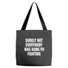 Surely Not Everybody Was Kung Fu Fighting Tote Bags