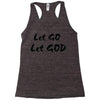 let go let god Racerback Tank
